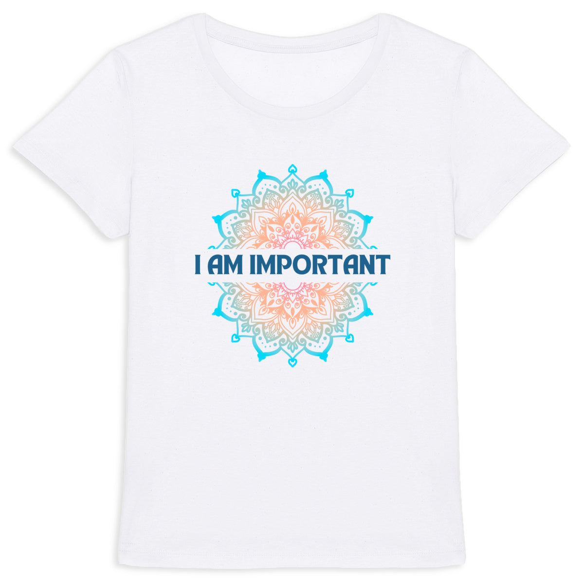 I Am Important Mandala: Women's T-Shirt